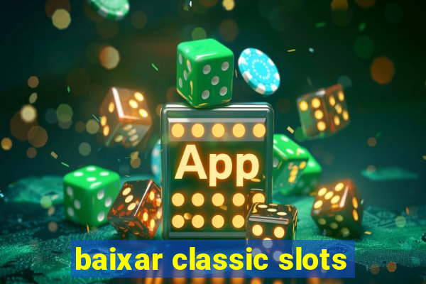 baixar classic slots